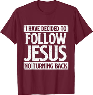 I Have Decided To Follow Jesus - Christian Faith Religious T-Shirt - T-Shirt | Maroon