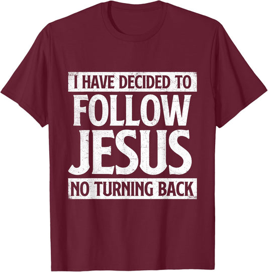 I Have Decided To Follow Jesus - Christian Faith Religious T-Shirt - T-Shirt | Maroon