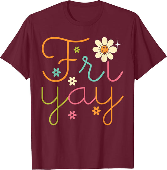 Fri-yay Funny Happy Friday Teacher T-Shirt - T-Shirt | Maroon