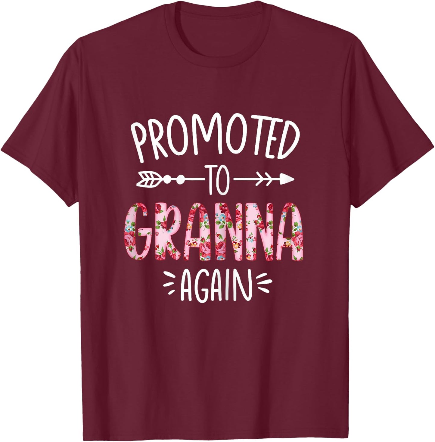 Cute Floral Promoted To Be Granna Again Mothers Day T-Shirt - T-Shirt | Maroon