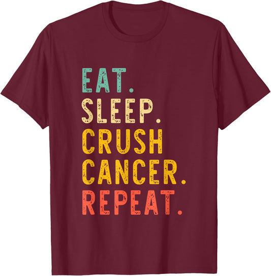 Eat Sleep Crush Cancer Repeat Fight Survivor Retro Vintage T-Shirt - T-Shirt | Maroon