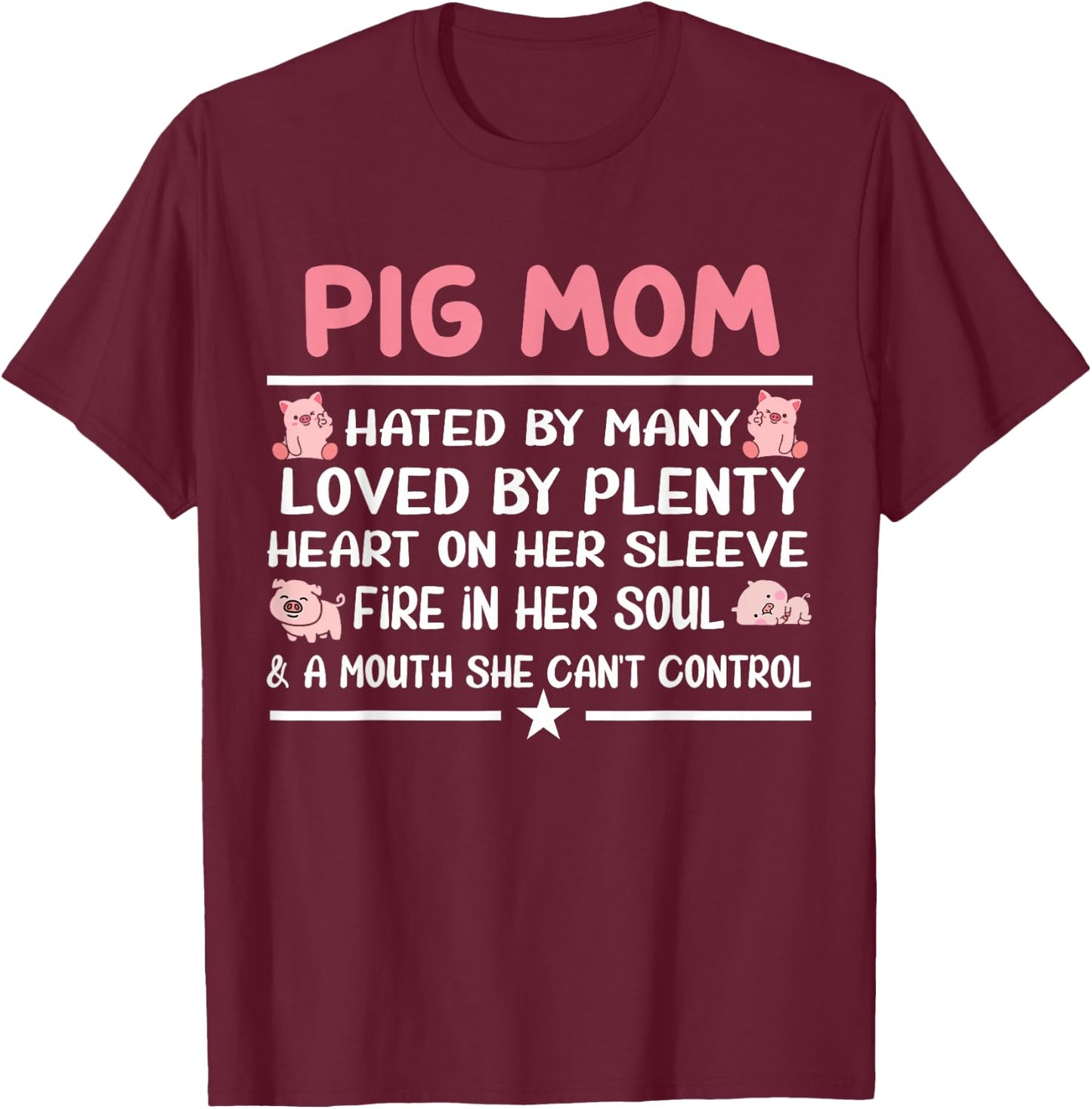 Pig Mom Hated By Many Loved By Plenty Heart On Her Sleeve T-Shirt - T-Shirt | Maroon
