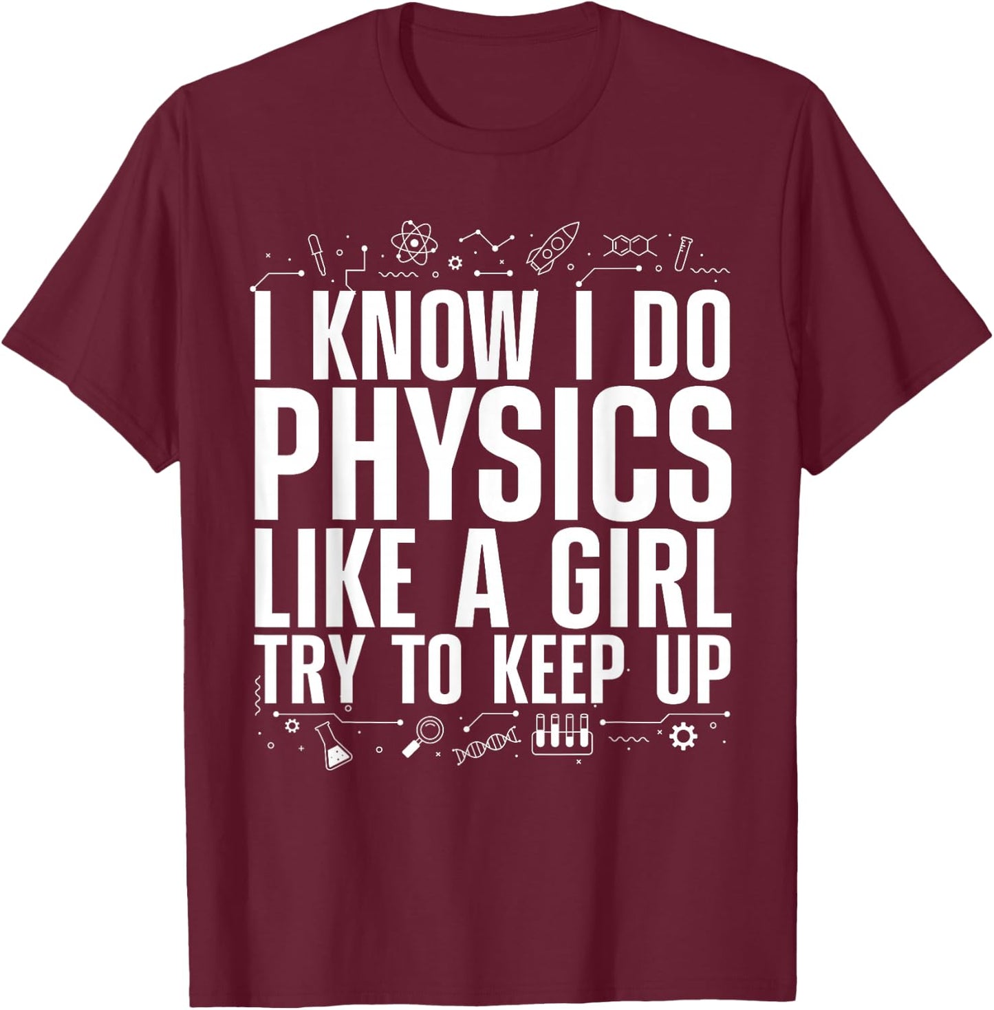 Cool Physics Girls Quantum Mechanics Science Nerd T-Shirt - T-Shirt | Maroon