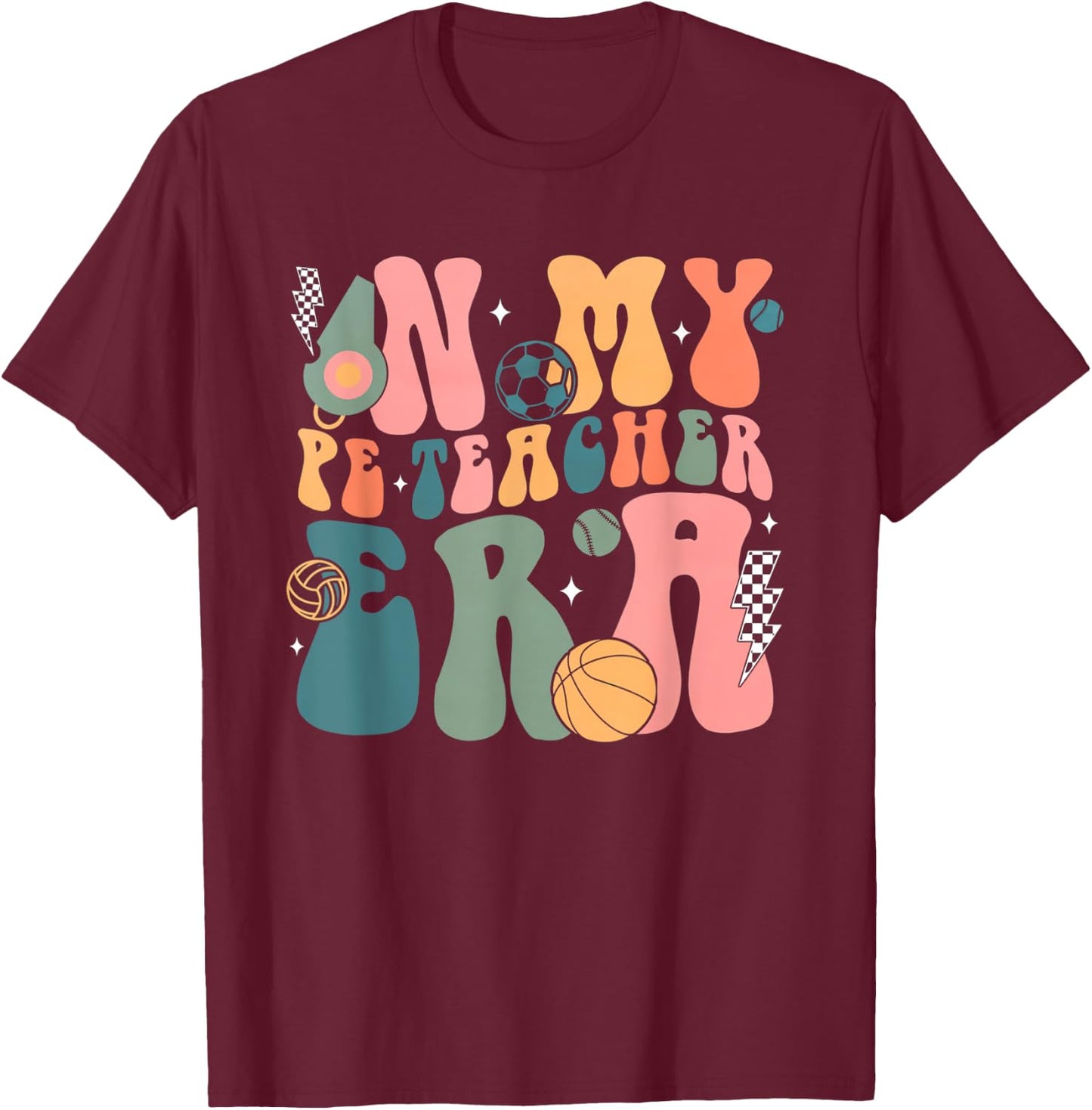 Groovy In My PE Teacher Era Physicial Education Teacher Women T-Shirt - T-Shirt | Maroon