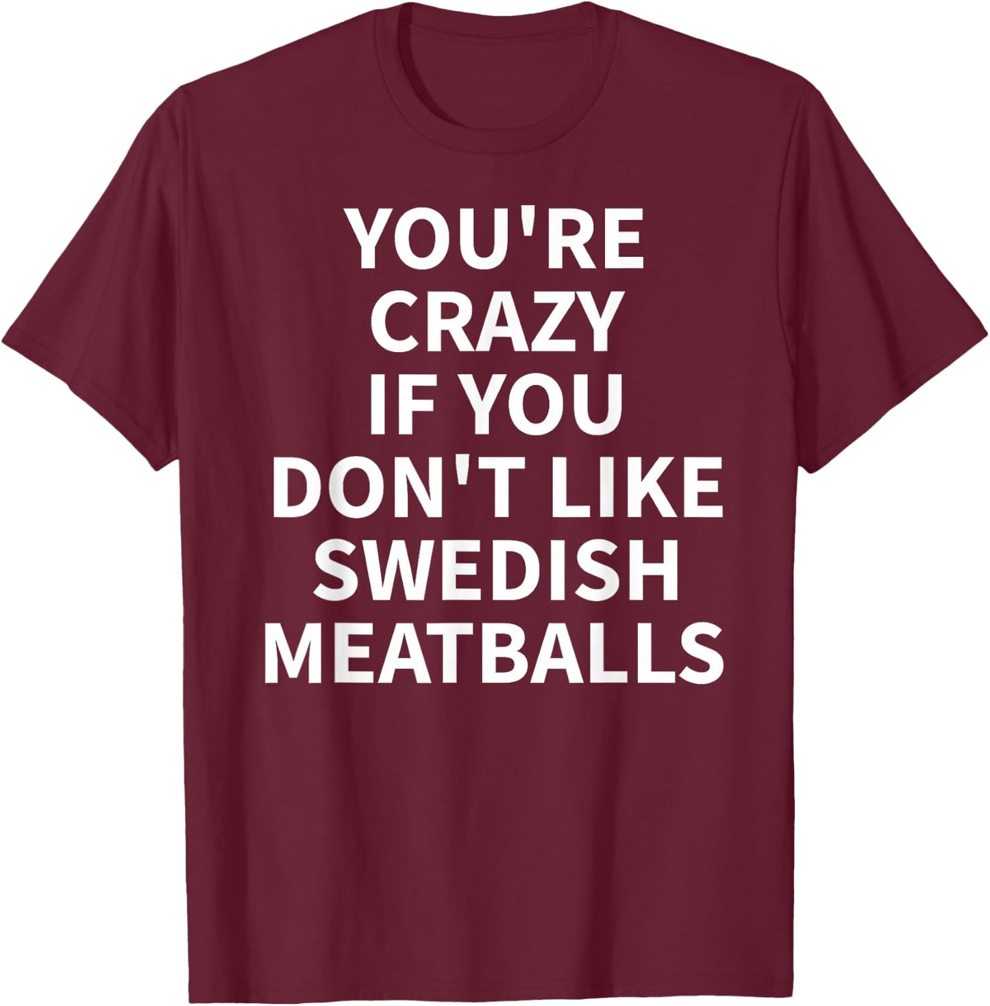 Swedish Meatball Apparel - Funny Novelty Meatballs Design T-Shirt - T-Shirt | Maroon