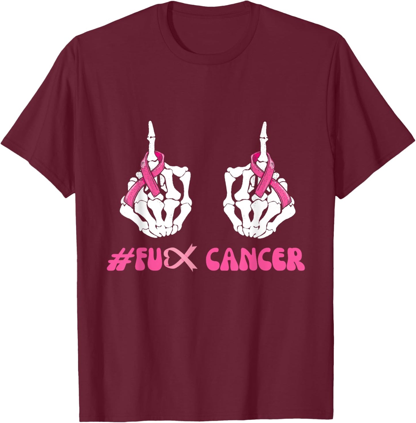 Skeleton Middle Finger Breast Cancer FU Pink Ribbon Cancer T-Shirt - T-Shirt | Maroon