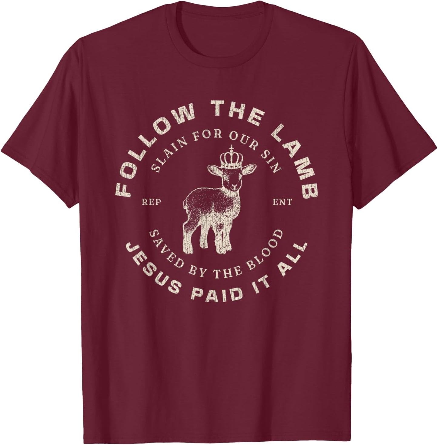 Vintage Follow The Lamb Jesus Paid It All Saved By The Blood T-Shirt - T-Shirt | Maroon
