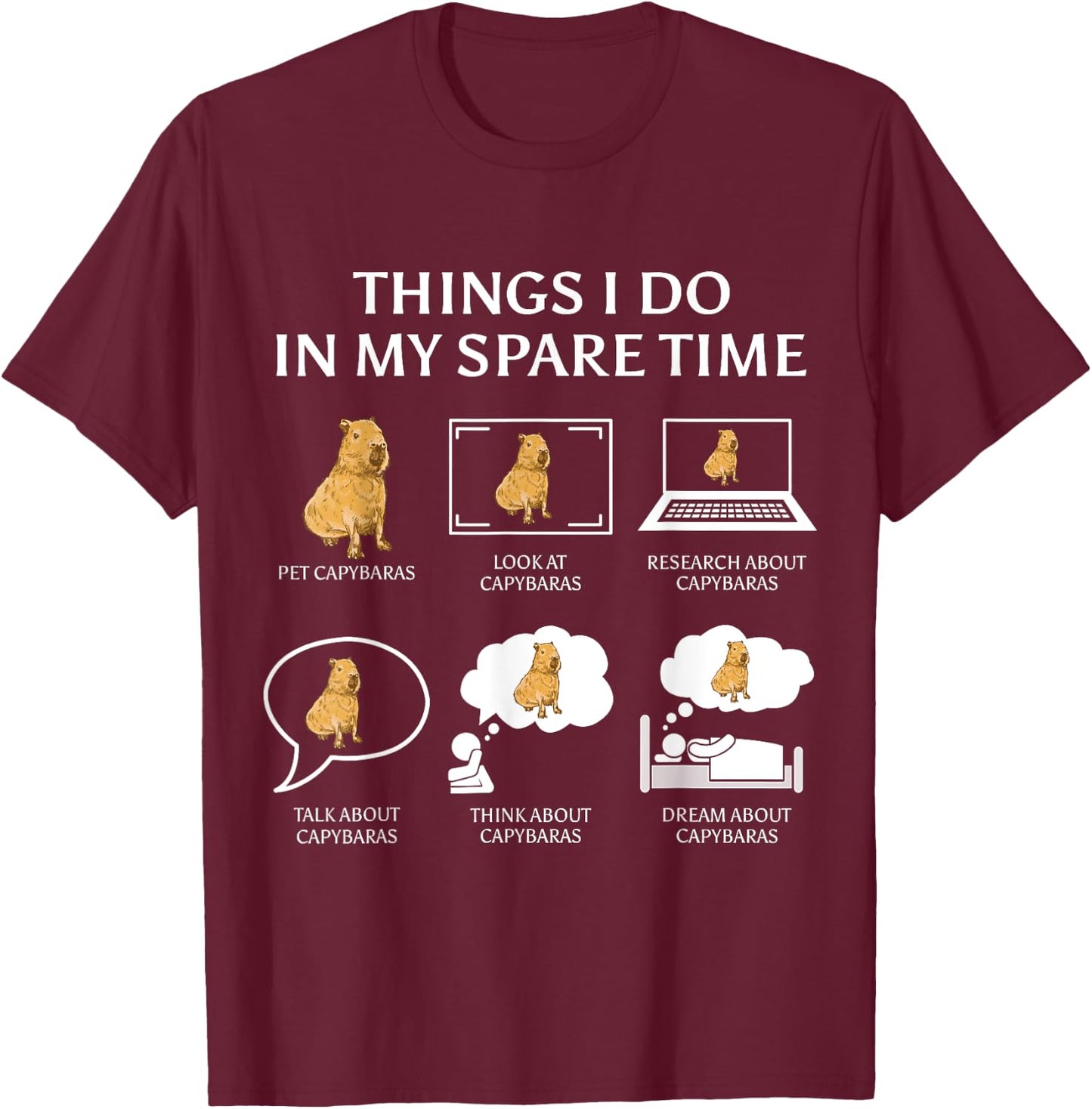 Capybara Funny Capibara Rodent Things I Do In My Spare Time T-Shirt - T-Shirt | Maroon