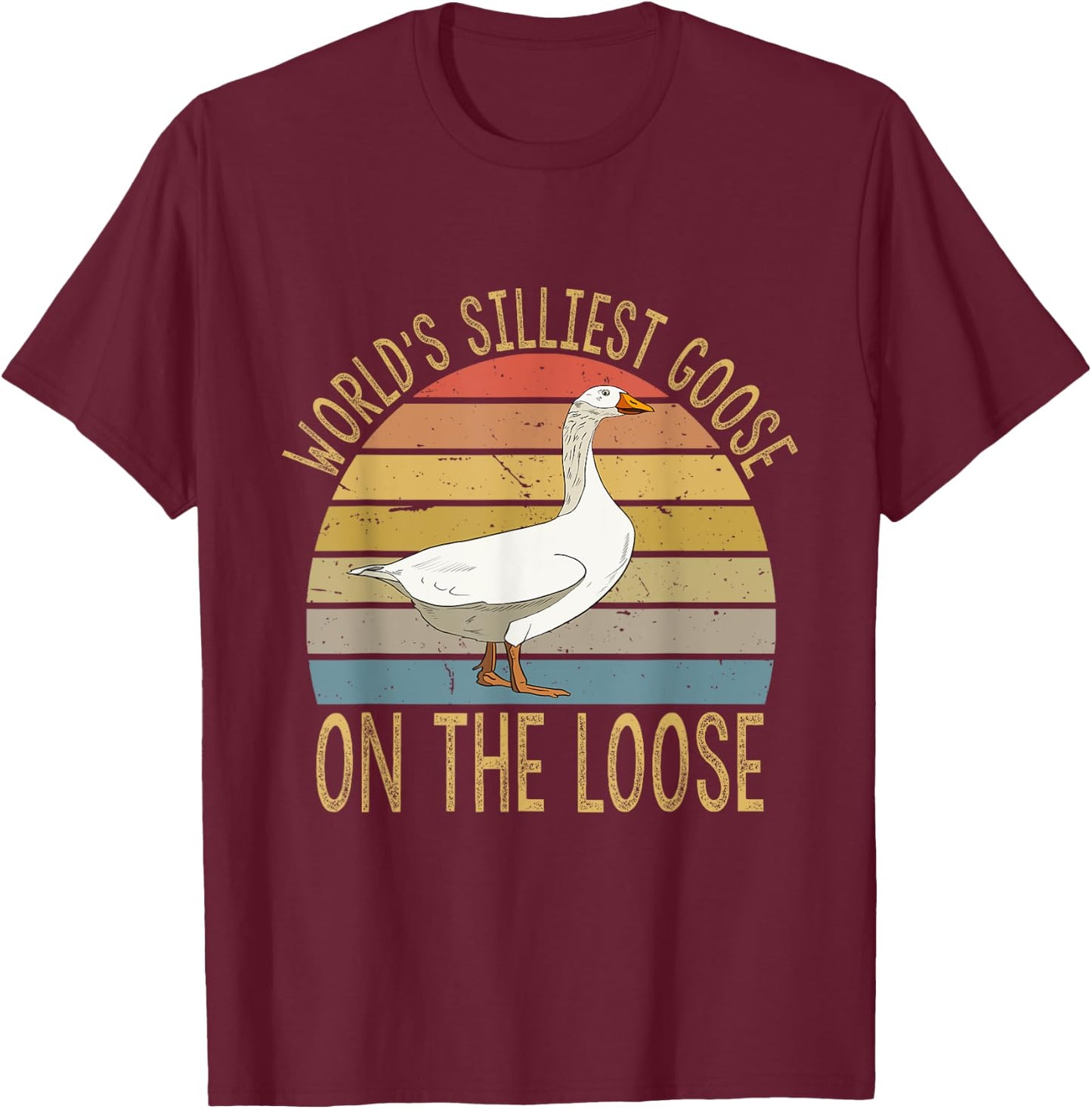 Funny Goose World's Silliest Goose On The Loose Vintage T-Shirt - T-Shirt | Maroon