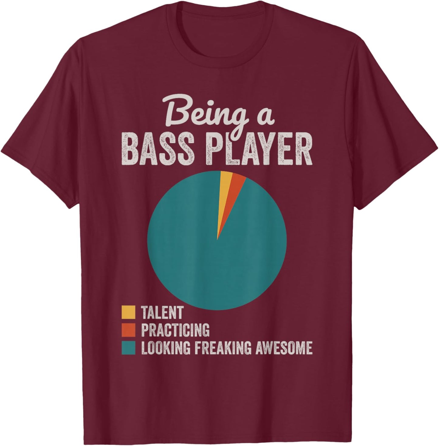 Being a Bass Player Bass Guitar Musician Bassist T-Shirt - T-Shirt | Maroon