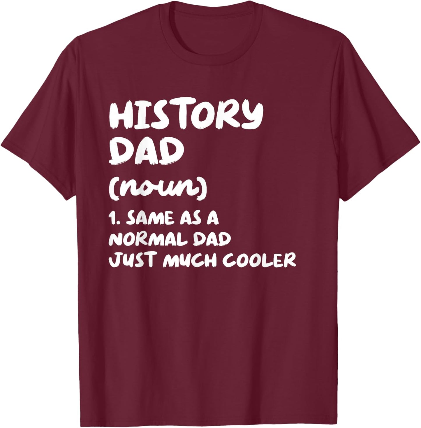 History Dad Definition Funny T-Shirt - T-Shirt | Maroon