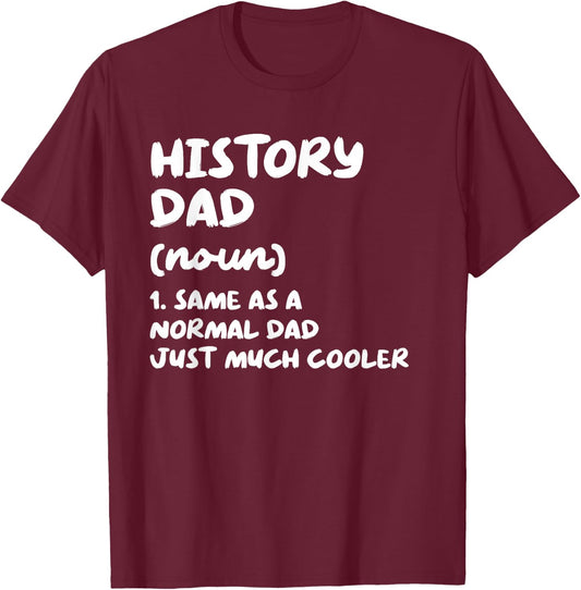 History Dad Definition Funny T-Shirt - T-Shirt | Maroon