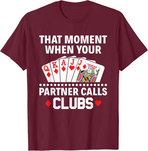 The moment your partner calls clubs Euchre Player T-Shirt - T-Shirt | Maroon