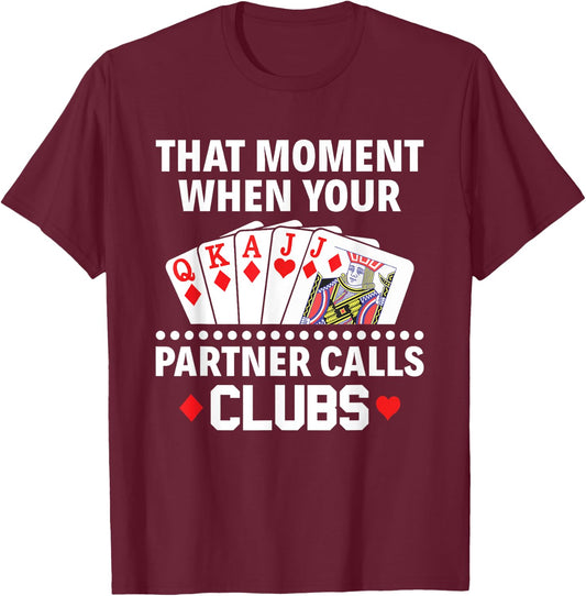 The moment your partner calls clubs Euchre Player T-Shirt - T-Shirt | Maroon