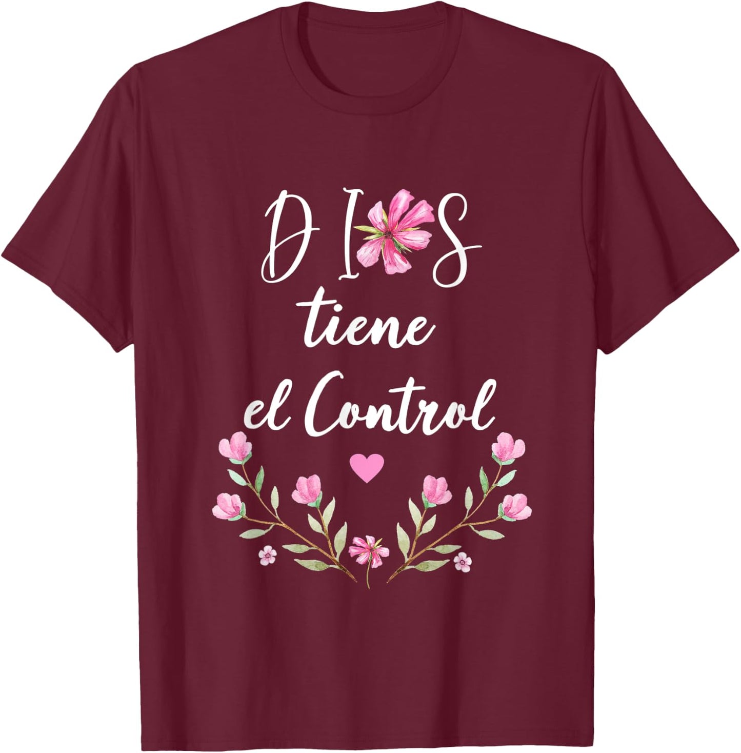 Dios Tiene el Control Christian Spanish for T-Shirt - T-Shirt | Maroon