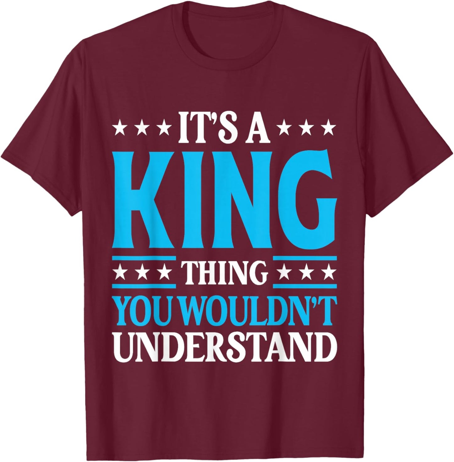 It's A King Thing Surname Funny Family Last Name King T-Shirt - T-Shirt | Maroon