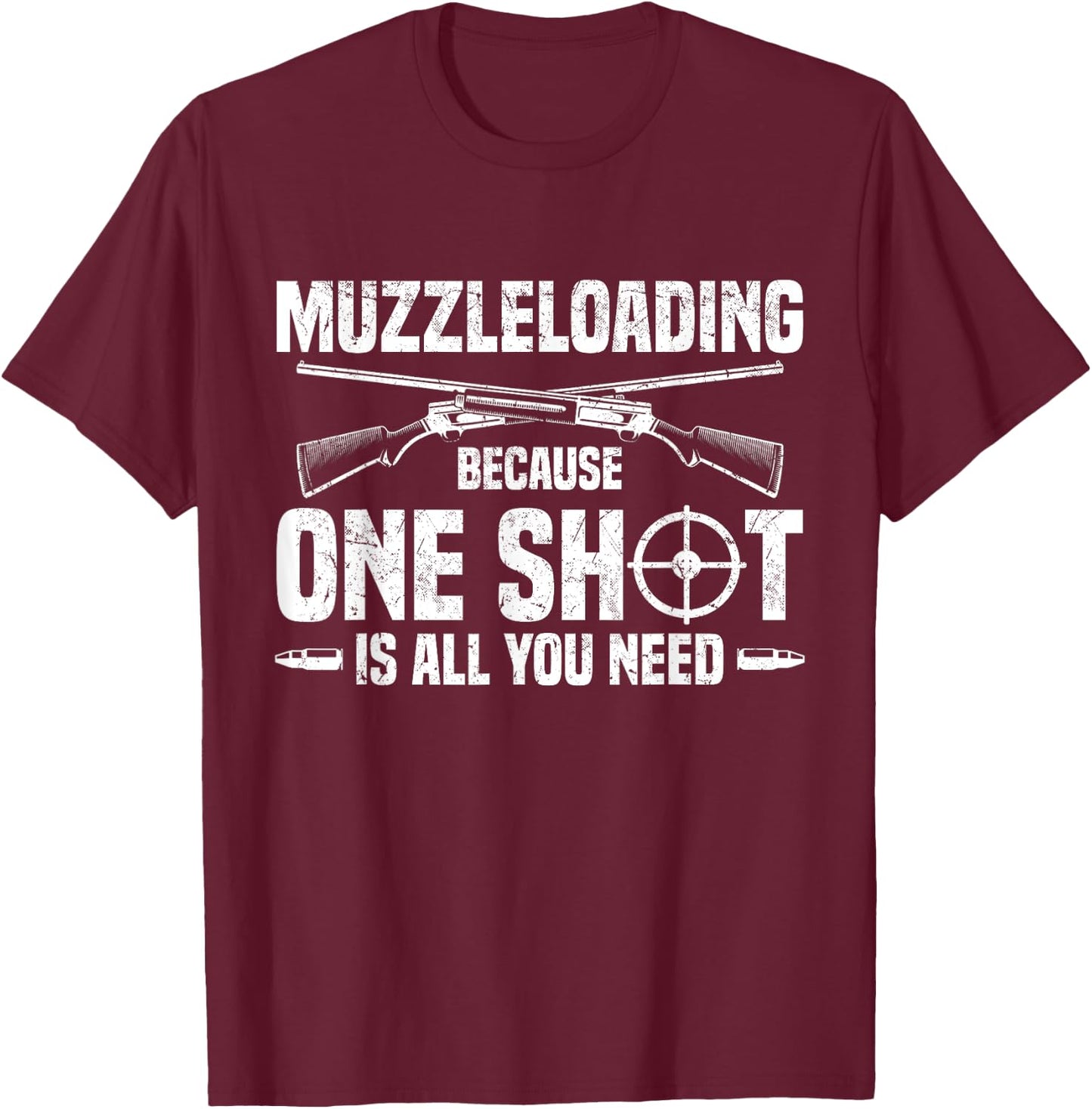 One Shot Is All You Need - Flintlock Muzzleloader T-Shirt - T-Shirt | Maroon