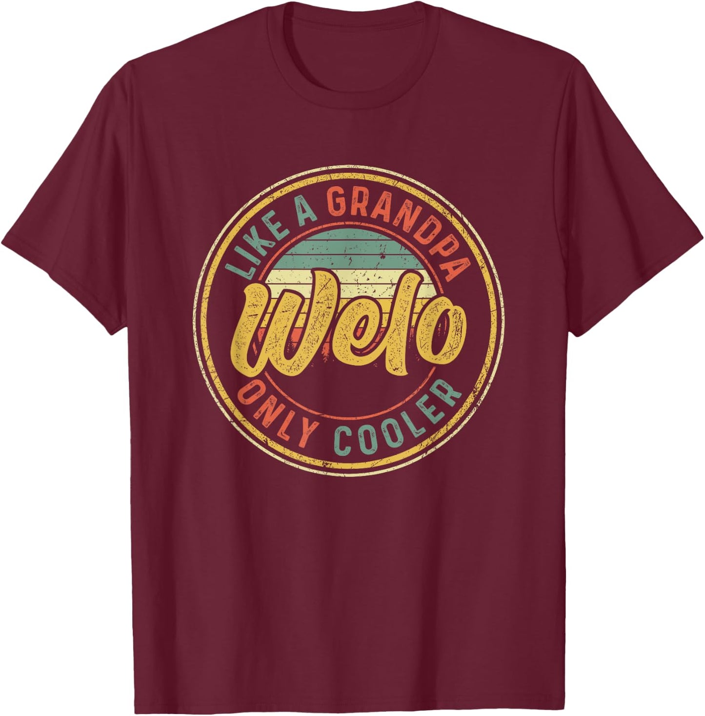 Welo Like A Grandpa Only Cooler Vintage Retro Father's Day T-Shirt - T-Shirt | Maroon