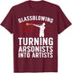 Funny Glass Blowing Art Women Glassblower Tool Lover T-Shirt - T-Shirt | Maroon