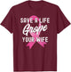 Breast Cancer Awareness Save a Life Grope Your Wife Funny T-Shirt - T-Shirt | Maroon