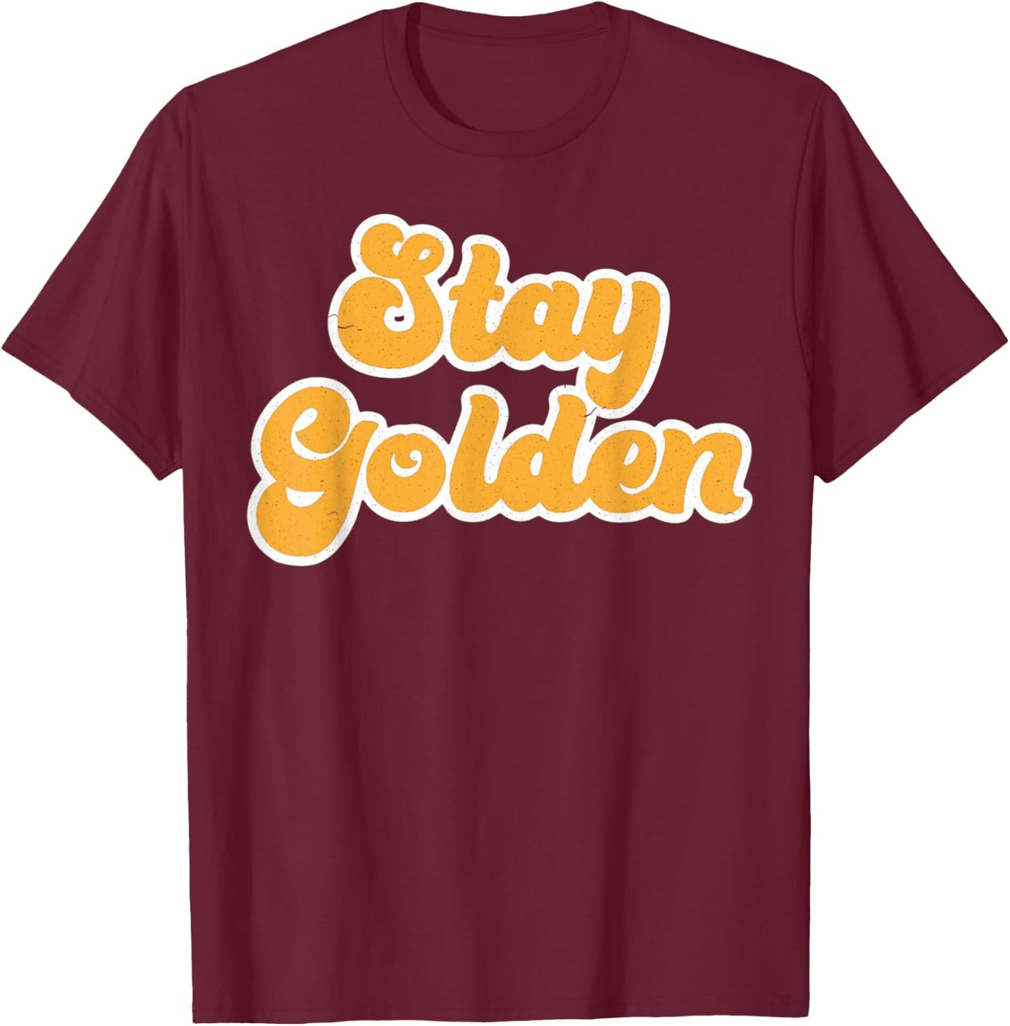 Vintage Retro Stay Golden 80's 90's Style Friends Icons T-Shirt - T-Shirt | Maroon