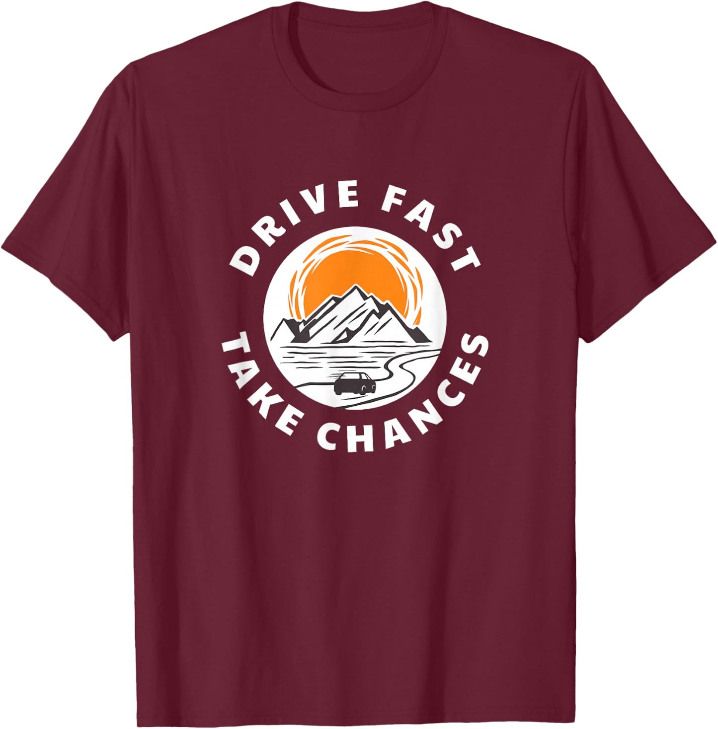 Drive fast and take risks. Car lovers T-Shirt - T-Shirt | Maroon