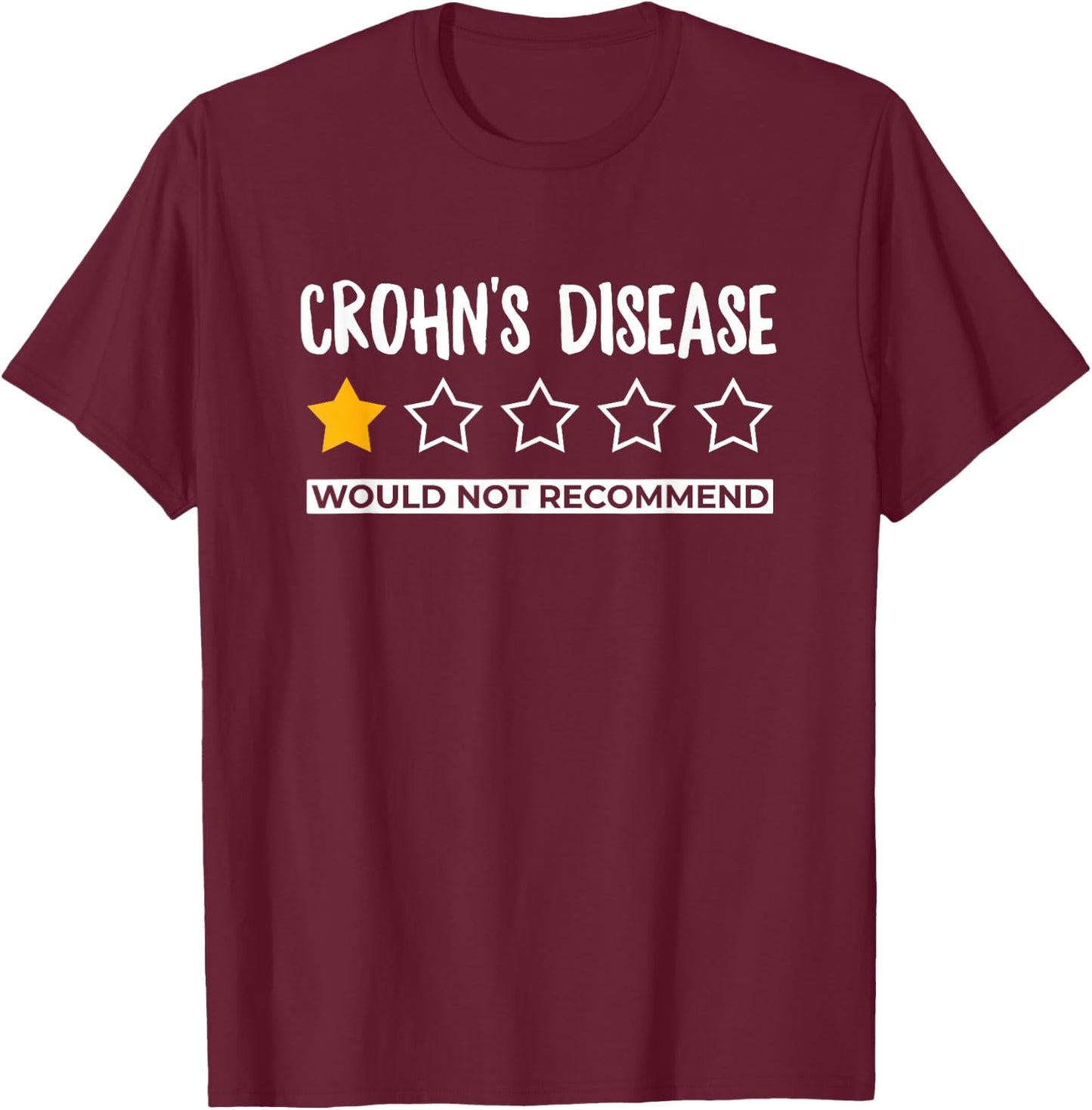Funny Crohns Disease Would Not Recommend T-Shirt - T-Shirt | Maroon
