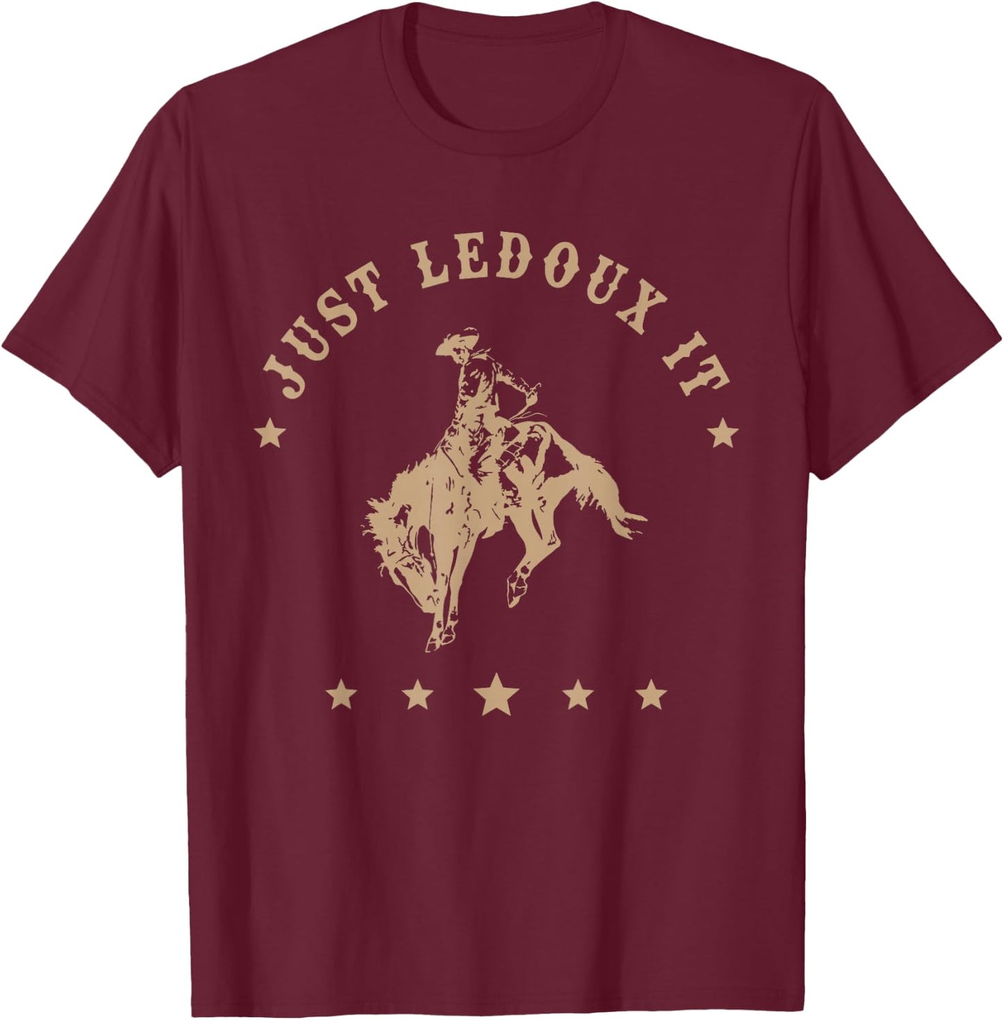 Just Ledoux It Cowboy Whiskey Wine Lover T-Shirt - T-Shirt | Maroon