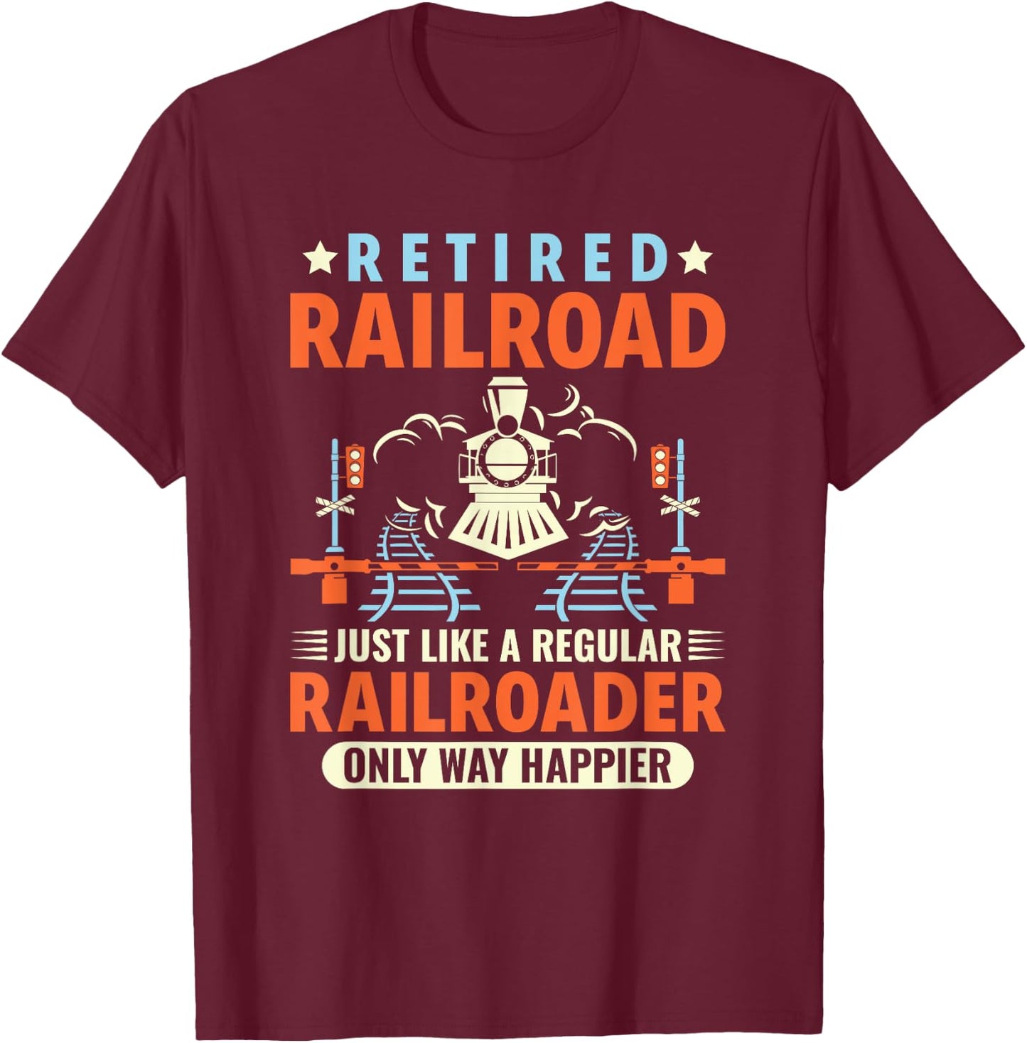 Retired Railroad Worker Funny Railroader Railway Worker T-Shirt - T-Shirt | Maroon