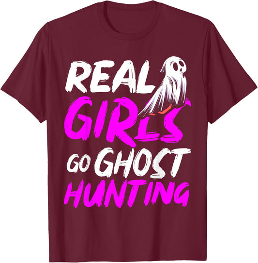 Real Girls Go Ghost Hunting Halloween T-Shirt - T-Shirt | Maroon