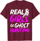 Real Girls Go Ghost Hunting Halloween T-Shirt - T-Shirt | Maroon