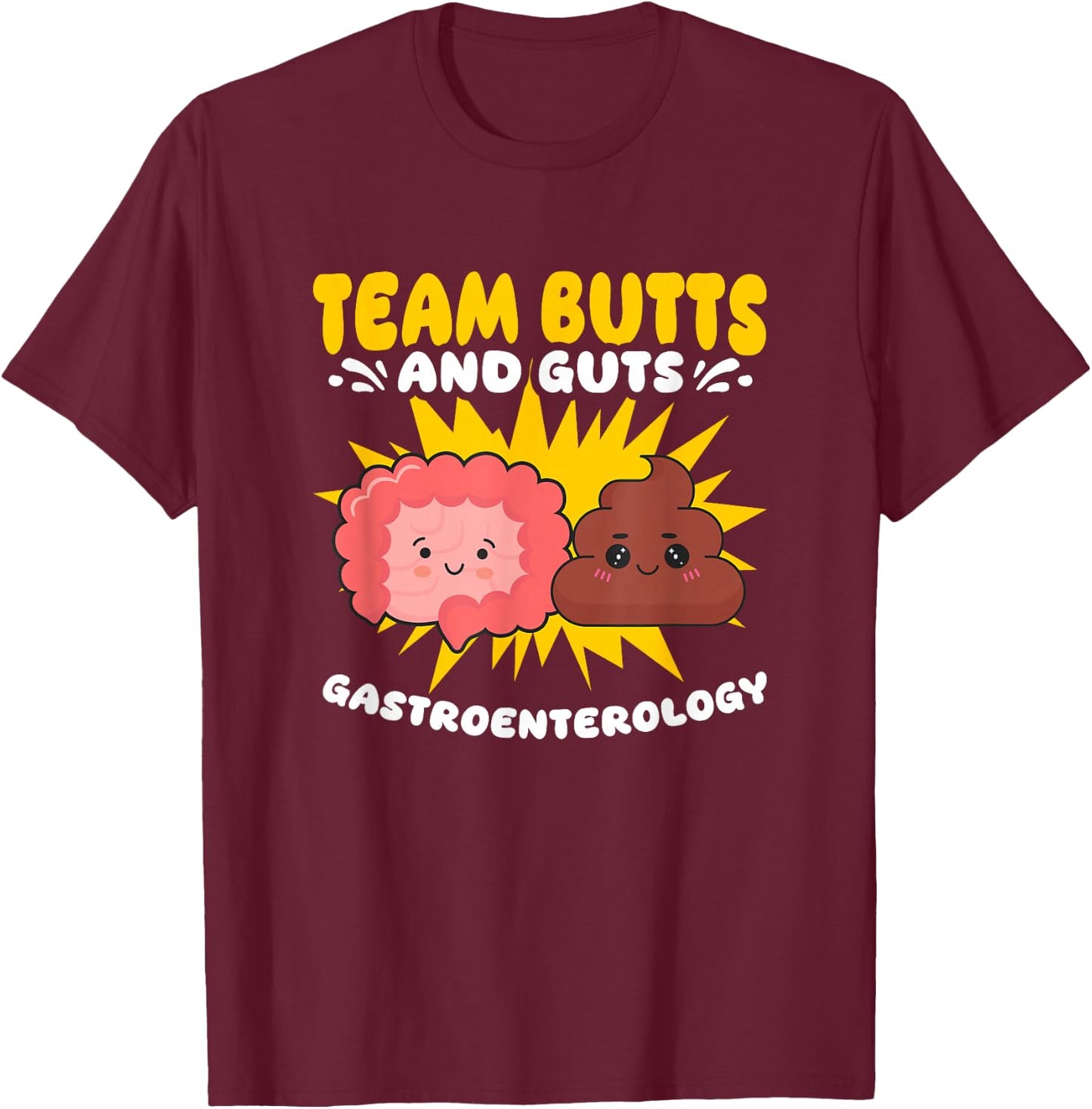 Butts And Guts Gastroenterology Gastro Gastroenterologist T-Shirt - T-Shirt | Maroon