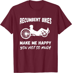 Make Me Happy Recumbent Bike Cycling Recumbent Bicycle T-Shirt - T-Shirt | Maroon