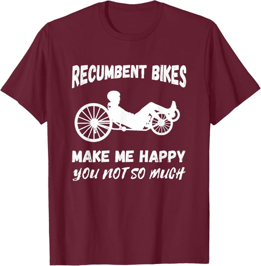 Make Me Happy Recumbent Bike Cycling Recumbent Bicycle T-Shirt - T-Shirt | Maroon