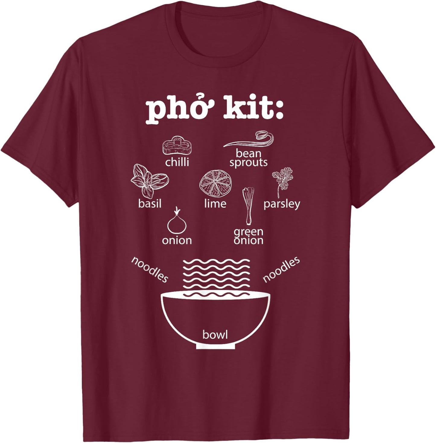 Pho Kit Ingredients - Asian Vietnamese Noodle Soup Recipe T-Shirt - T-Shirt | Maroon