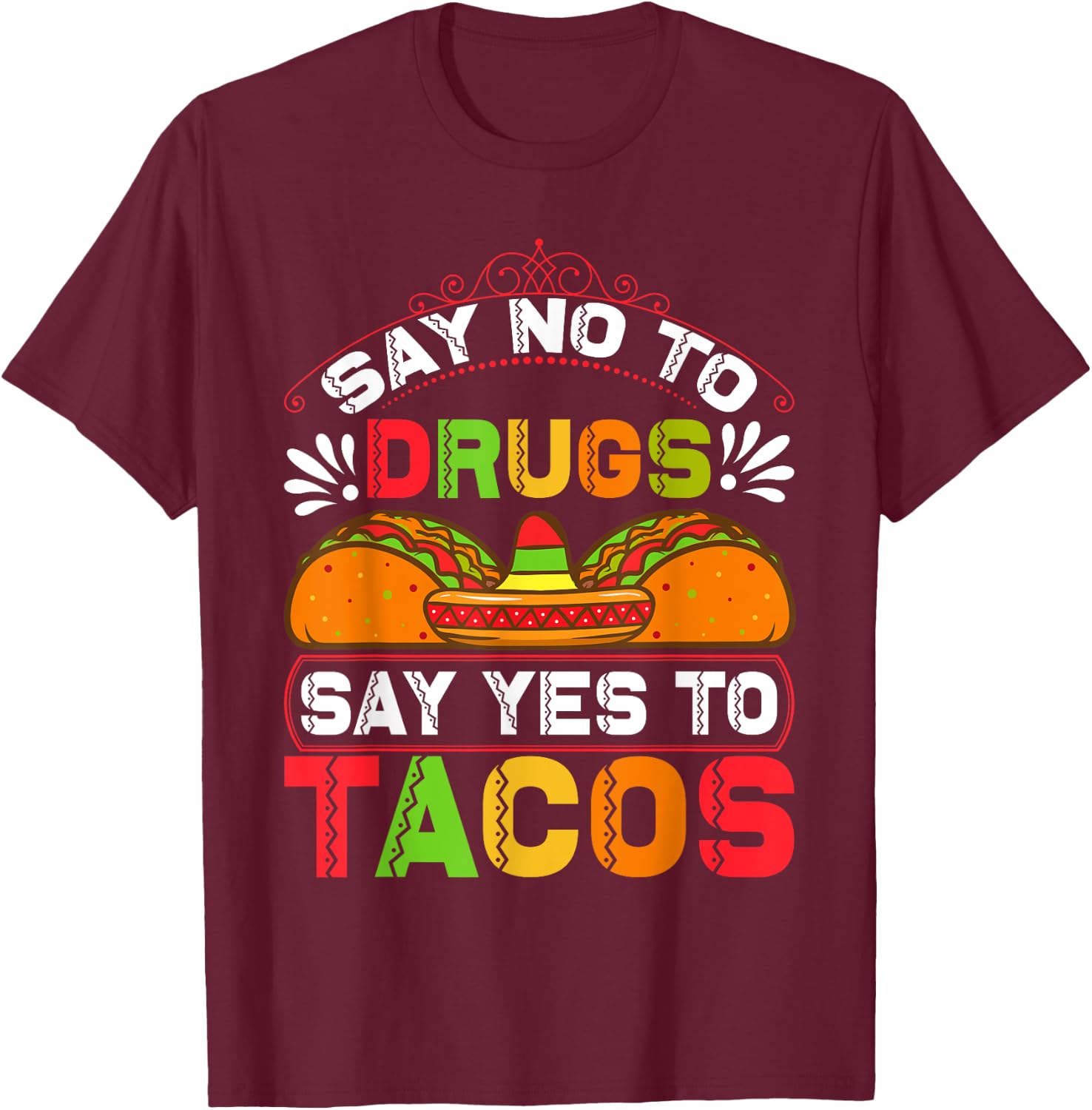 Funny Quote for Taco Lovers T-Shirt - T-Shirt | Maroon
