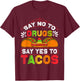Funny Quote for Taco Lovers T-Shirt - T-Shirt | Maroon