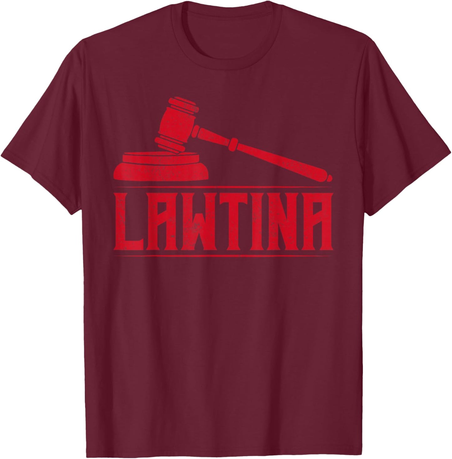 Lawtina Latina Pride Latin America Latina Power Judge Lawyer T-Shirt - T-Shirt | Maroon