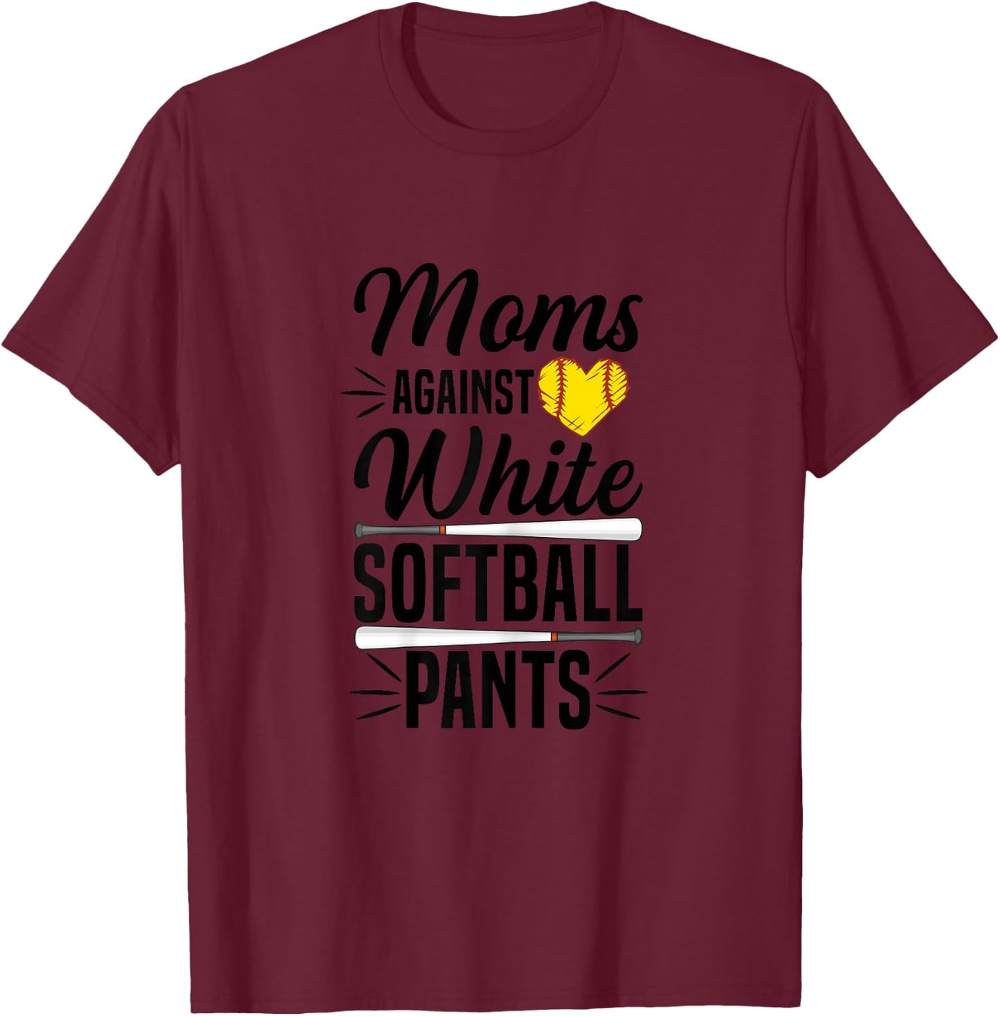 Moms against white softball pants Design for a Softball Mom T-Shirt - T-Shirt | Maroon