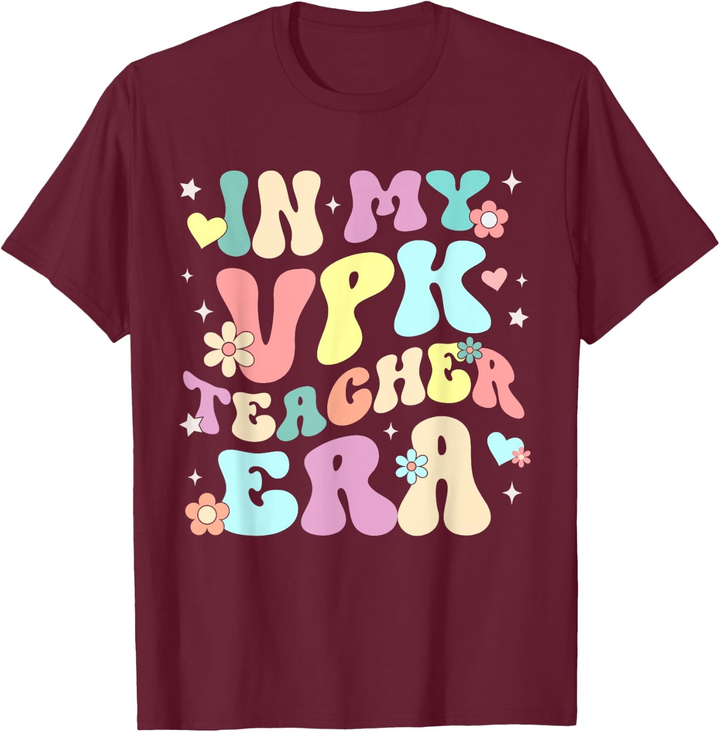 In My VPK Teacher Era Voluntary Prekindergarten Pre-K School Women T-Shirt - T-Shirt | Maroon