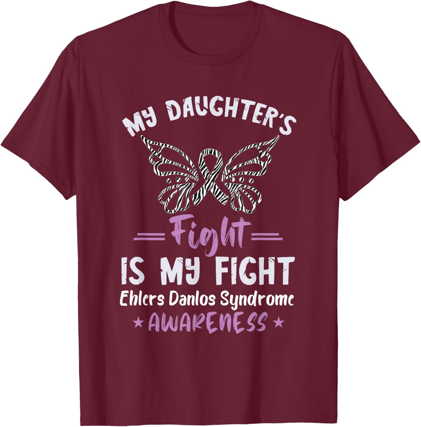 Ehlers Danlos Syndrome Awareness My Daughter's Fight T-Shirt - T-Shirt | Maroon