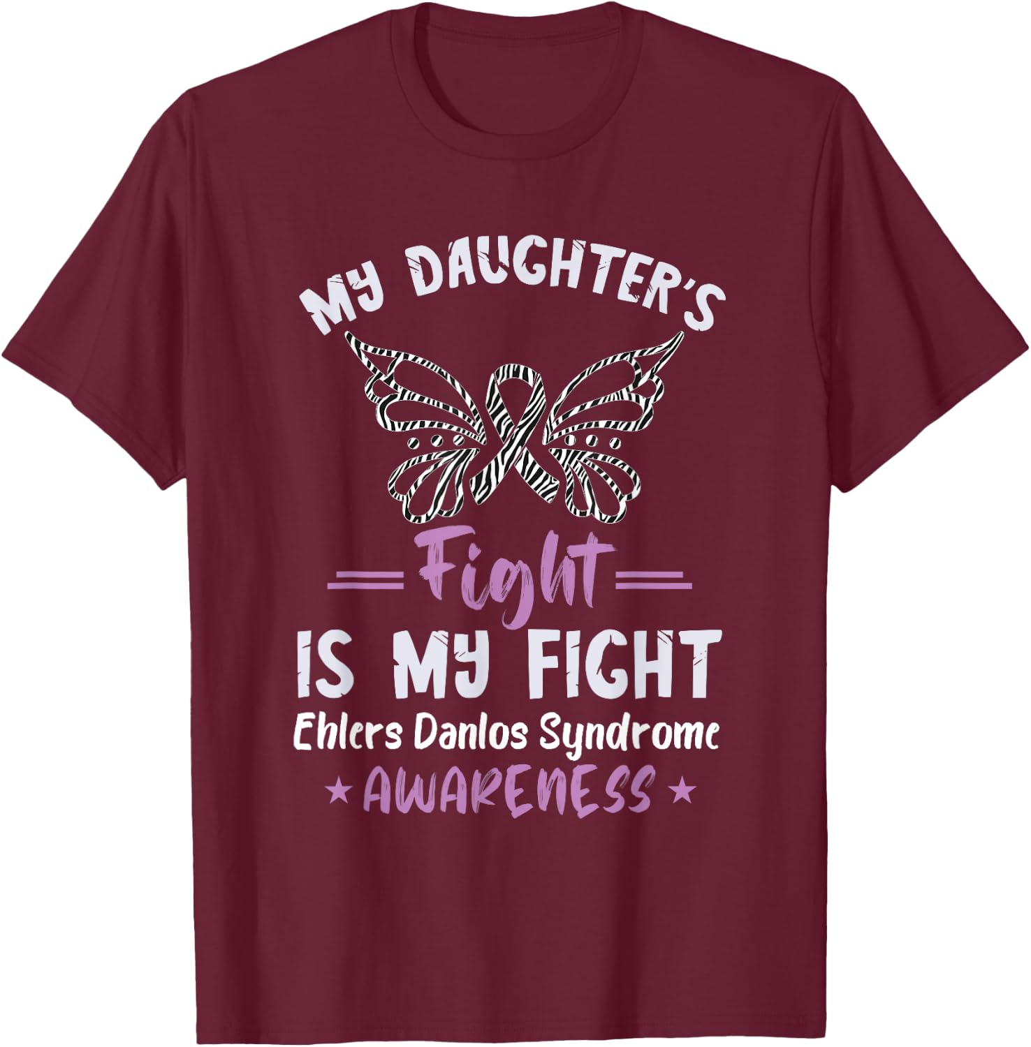 Ehlers Danlos Syndrome Awareness My Daughter's Fight T-Shirt - T-Shirt | Maroon