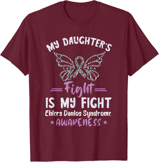 Ehlers Danlos Syndrome Awareness My Daughter's Fight T-Shirt - T-Shirt | Maroon
