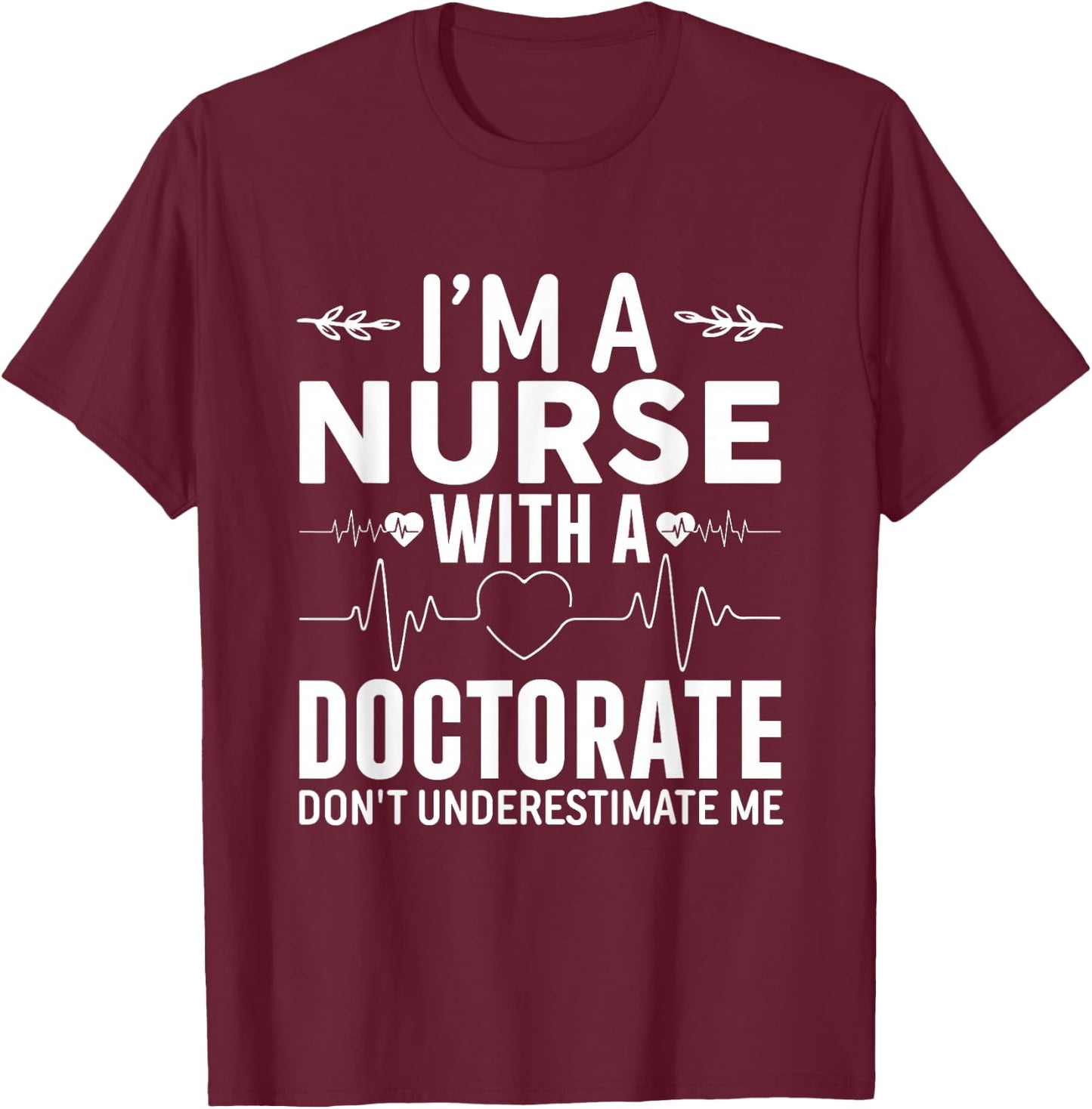 Nurse DNP PhD Doctorate Graduation T-Shirt - T-Shirt | Maroon