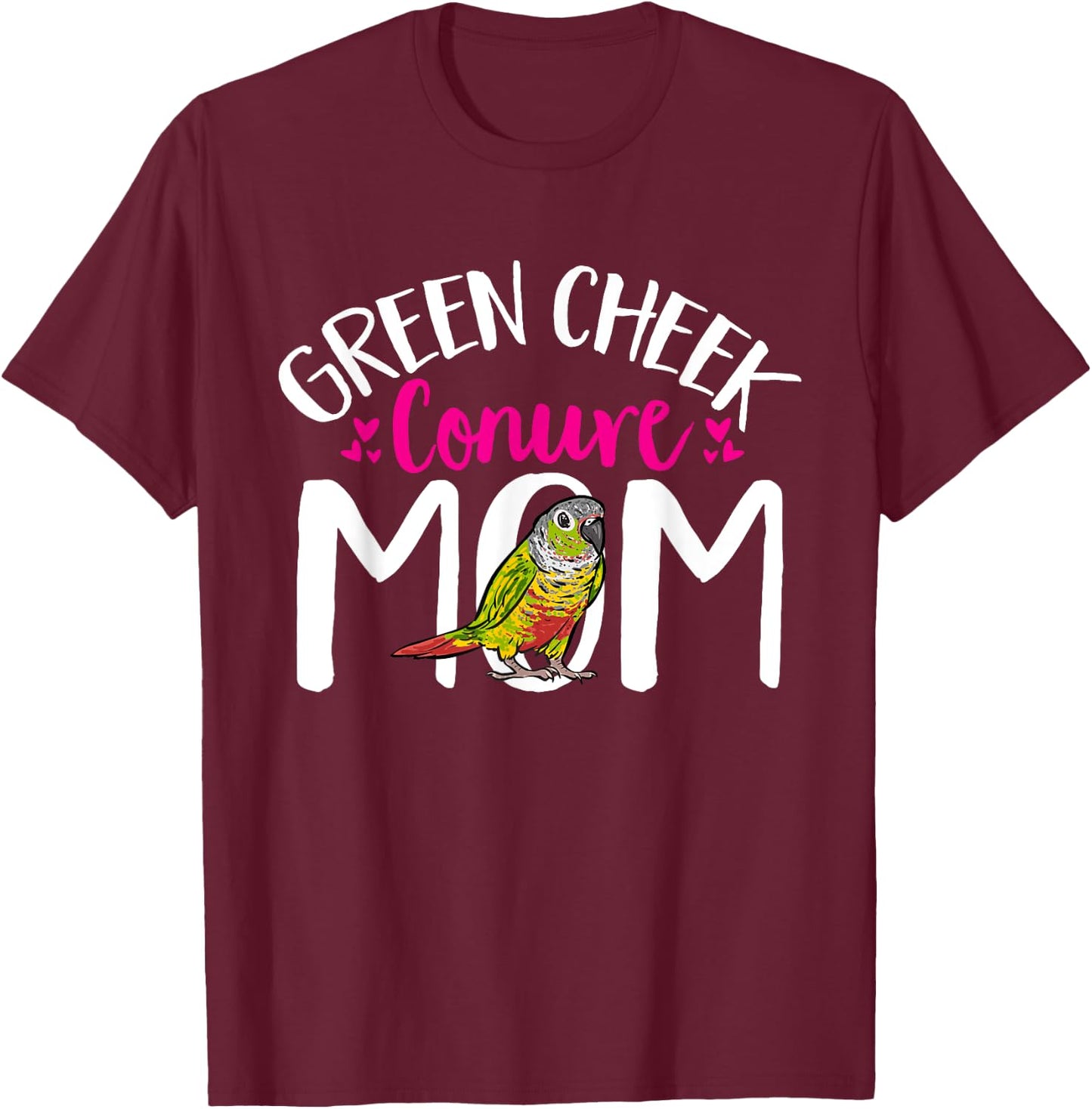 Green Cheek Conure Mom Bird Mom Parrot Bird Conure T-Shirt - T-Shirt | Maroon