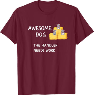 Barn Hunt - Coffee - Awesome Dog handler needs work T-Shirt - T-Shirt | Maroon
