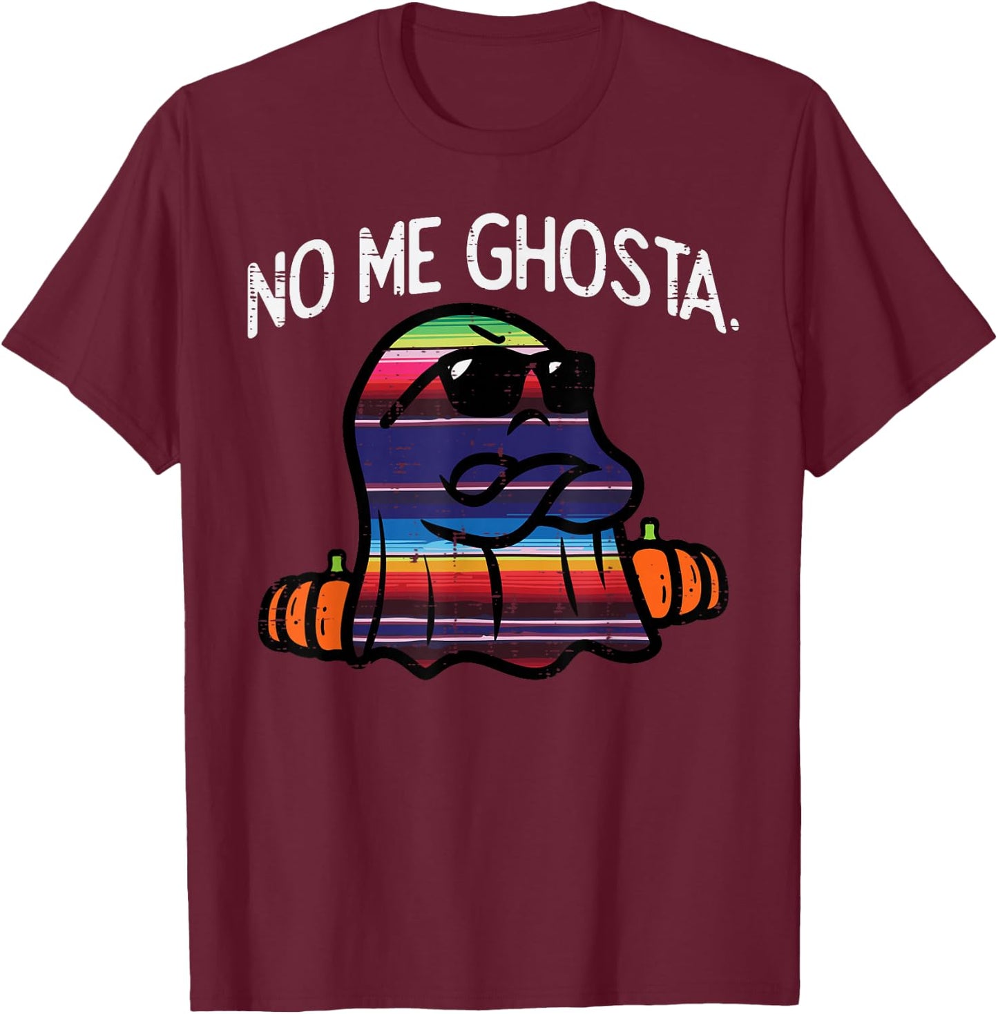 No Me Ghosta Gusta Pun Funny Ghost Mexican Halloween Spanish T-Shirt - T-Shirt | Maroon