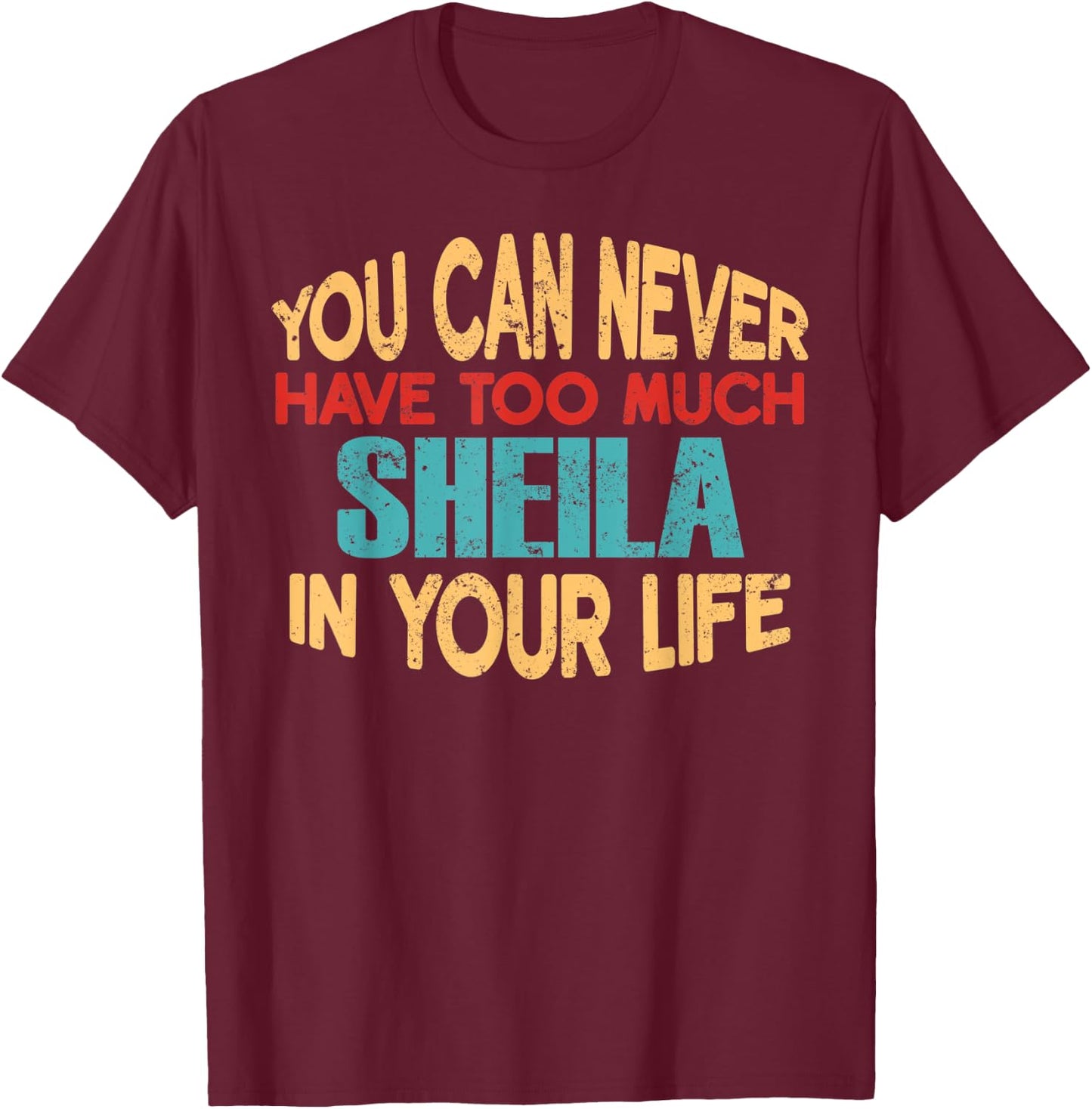 Funny Sheila Personalized First Name Joke Item T-Shirt - T-Shirt | Maroon