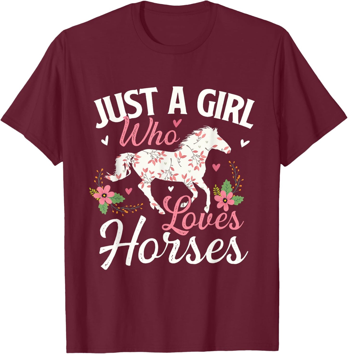 Just A Girl Who Loves Horses - Horse Animal Lover Horseman T-Shirt - T-Shirt | Maroon