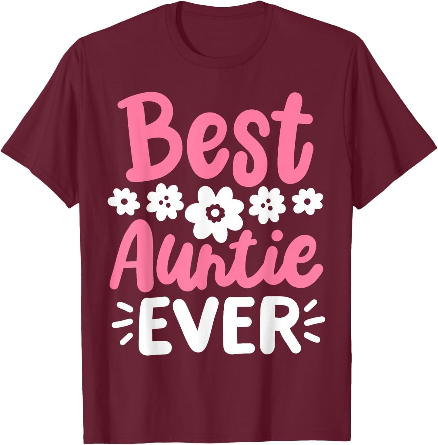Auntie Aunt Best Aunt Auntie Ever T-Shirt - T-Shirt | Maroon